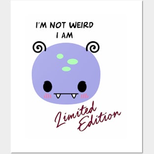 'I’m not weird, I am limited edition Posters and Art